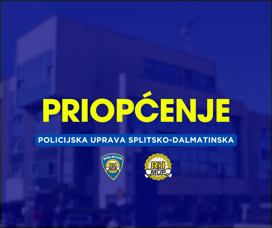 Slika /PU splitsko-dalmatinska 2025 NOVO/vijesti/PRIOPĆENJE_20250521_143102_0000.png